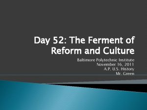 Day 52 The Ferment of Reform and Culture