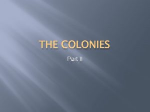 THE COLONIES Part II The Proprietary Colonies Maryland