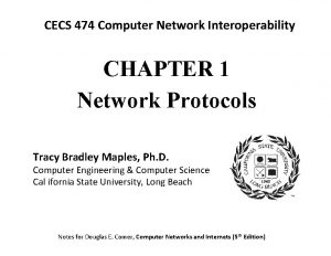 CECS 474 Computer Network Interoperability CHAPTER 1 Network