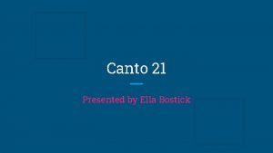 Canto 21 Presented by Ella Bostick Summary Dante