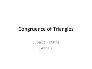 Congruence of Triangles Subject Maths Grade 7 Concept