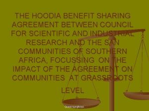 THE HOODIA BENEFIT SHARING AGREEMENT BETWEEN COUNCIL FOR