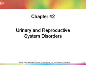 Chapter 42 Urinary and Reproductive System Disorders Mosby