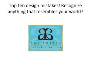 Top ten design mistakes Recognize anything that resembles