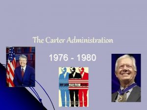 The Carter Administration 1976 1980 James Earl Jimmy