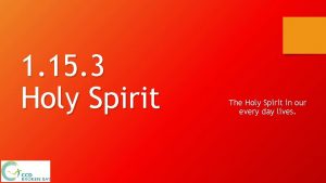1 15 3 Holy Spirit The Holy Spirit