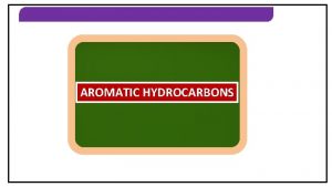 AROMATIC HYDROCARBONS LEVEL III AROMATIC HYDROCARBONS AROMATIC HYDROCARBONS