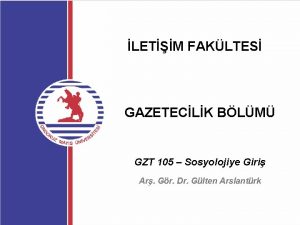 LETM FAKLTES GAZETECLK BLM GZT 105 Sosyolojiye Giri