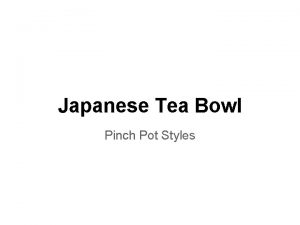 Japanese Tea Bowl Pinch Pot Styles Ceramics A