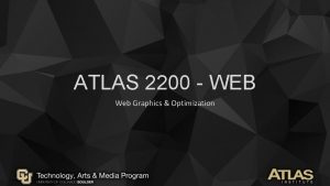 ATLAS 2200 WEB Web Graphics Optimization Graphics Interchange