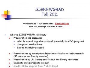 SIGNEWGRAD Fall 2011 Professor Liao 424 Smith Hall