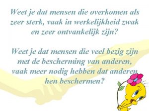 Weet je dat mensen die overkomen als zeer