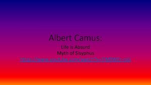 Albert Camus Life is Absurd Myth of Sisyphus