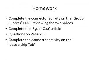 Homework Complete the connector activity on the Group