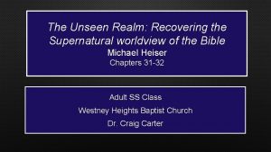 The Unseen Realm Recovering the Supernatural worldview of