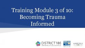 Training Module 3 of 10 Becoming Trauma Informed