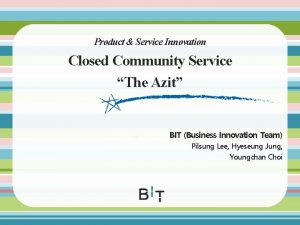 Product Service Innovation Closed Community Service The Azit