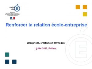 Renforcer la relation coleentreprise Entreprises crativit et territoires