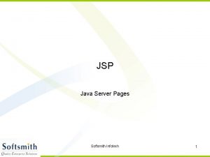 JSP Java Server Pages Softsmith Infotech 1 Java