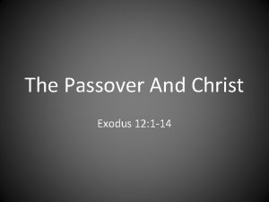 The Passover And Christ Exodus 12 1 14