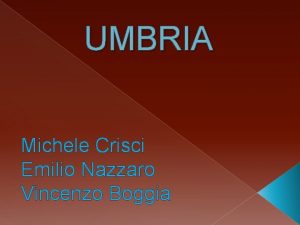 UMBRIA Michele Crisci Emilio Nazzaro Vincenzo Boggia CENNI