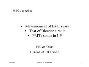 MEGJ meeting Measurement of PMT rears Test of