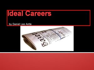 Ideal Careers by Daniel Lee Antle Possible Careers