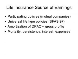 Life Insurance Source of Earnings Participating policies mutual