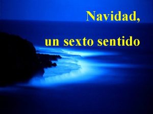 Navidad un sexto sentido Texto idea y composicin