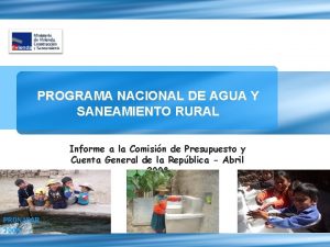 PROGRAMA NACIONAL DE AGUA Y SANEAMIENTO RURAL Informe