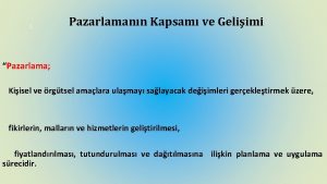 1 Pazarlamann Kapsam ve Geliimi Pazarlama Kiisel ve