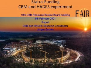 Status Funding CBM and HADES experiment 10 th