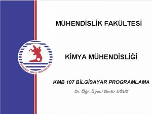 MHENDSLK FAKLTES KMYA MHENDSL KMB 107 BLGSAYAR PROGRAMLAMA