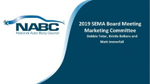 2019 SEMA Board Meeting Marketing Committee Debbie Teter