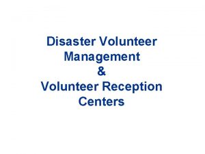 Disaster Volunteer Management Volunteer Reception Centers Definitions Volunteer