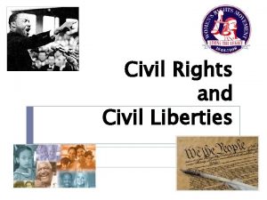 Civil Rights and Civil Liberties What are civil