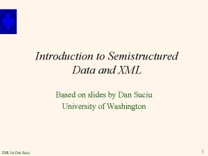 Introduction to Semistructured Data and XML Based on