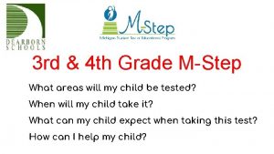 3 rd 4 th Grade MStep What areas
