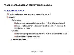PROGRAMAREA DATELOR REFERITOARE LA SCULA CORECTIA DE SCULA