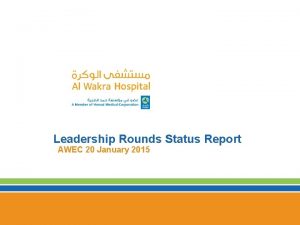 Leadership Rounds Status Report AWEC 20 January 2015