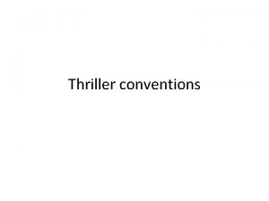 Thriller movie conventions Thriller movie conventions