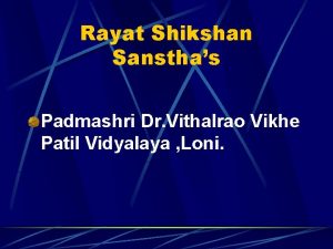 Rayat Shikshan Sansthas Padmashri Dr Vithalrao Vikhe Patil