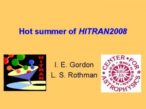 Hot summer of HITRAN 2008 I E Gordon