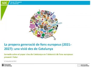 La propera generaci de fons europeus 20212027 una