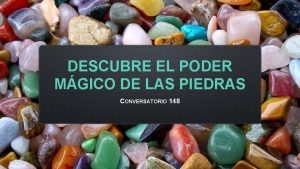 DESCUBRE EL PODER MGICO DE LAS PIEDRAS CONVERSATORIO