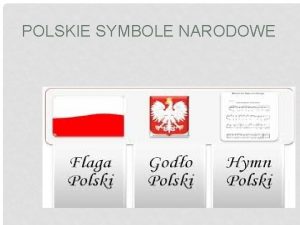 POLSKIE SYMBOLE NARODOWE GODO POLSKI Ustawa o godle