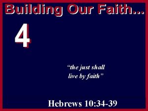 the just shall live by faith Hebrews 10