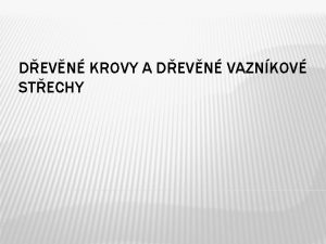 DEVN KROVY A DEVN VAZNKOV STECHY Obsah Krovy