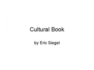 Cultural Book by Eric Siegel Alright students thats