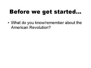 Before we get started What do you knowremember